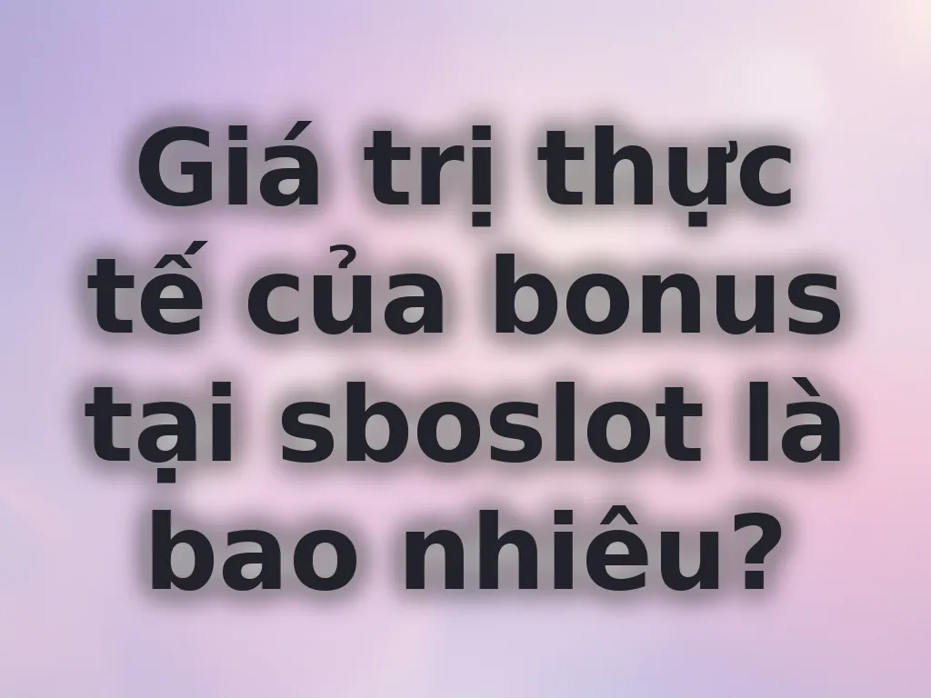 Tính giá trị bonus